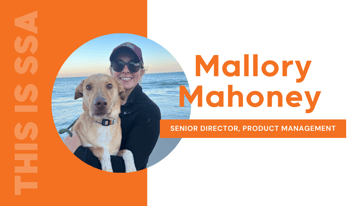This is SSA: Meet Mallory Mahoney, Senior Director, Product Management