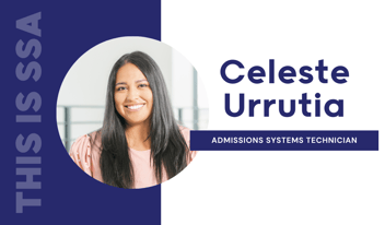 This is SSA: Meet Celeste Urrutia, Admissions Systems Technician